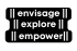 envisage explore empower